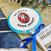 Oh Hello Knob Jockey Lollipop